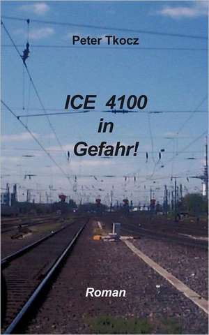 ICE 4100 in Gefahr de Peter Tkocz