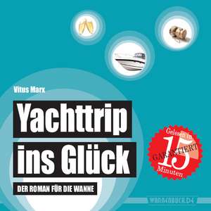 Yachttrip ins Glück de Vitus Marx