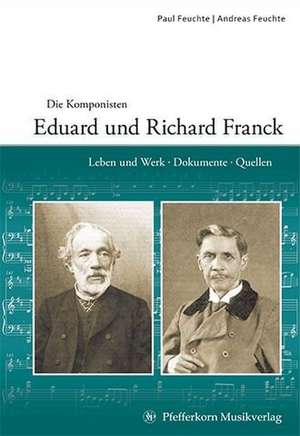 Die Komponisten Eduard Franck und Richard Franck de Paul Feuchte