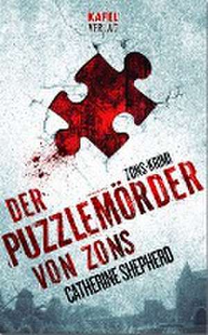 Der Puzzlemörder von Zons: Thriller de Catherine Shepherd