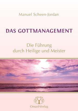 Das Gottmanagement de Manuel Scheen-Jordan