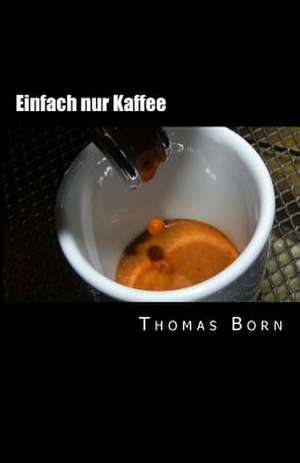 Einfach Nur Kaffee