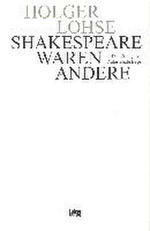 Shakespeare waren andere de Holger Lohse