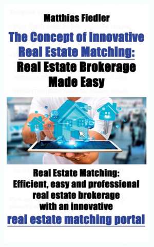 The Concept of Innovative Real Estate Matching de Matthias Fiedler