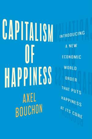 Capitalism of Happiness de Axel Bouchon