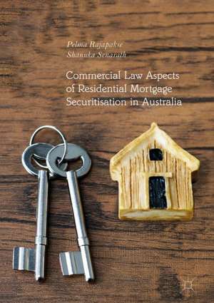 Commercial Law Aspects of Residential Mortgage Securitisation in Australia de Pelma Rajapakse