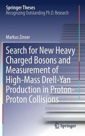 Search for New Heavy Charged Bosons and Measurement of High-Mass Drell-Yan Production in Proton—Proton Collisions de Markus Zinser