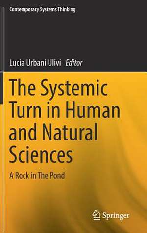 The Systemic Turn in Human and Natural Sciences: A Rock in The Pond de Lucia Urbani Ulivi