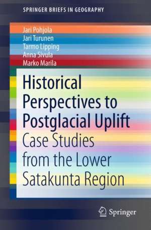 Historical Perspectives to Postglacial Uplift: Case Studies from the Lower Satakunta Region de Jari Pohjola