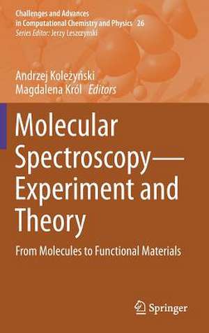 Molecular Spectroscopy—Experiment and Theory: From Molecules to Functional Materials de Andrzej Koleżyński