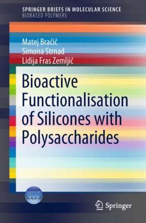 Bioactive Functionalisation of Silicones with Polysaccharides de Matej Bračič