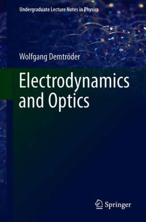 Electrodynamics and Optics de Wolfgang Demtröder