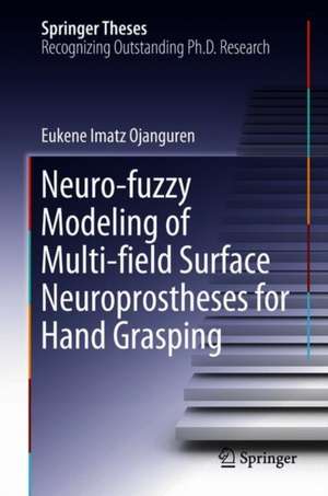 Neuro-fuzzy Modeling of Multi-field Surface Neuroprostheses for Hand Grasping de Eukene Imatz Ojanguren