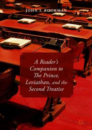 A Reader’s Companion to The Prince, Leviathan, and the Second Treatise de John T. Bookman