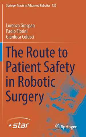 The Route to Patient Safety in Robotic Surgery de Lorenzo Grespan