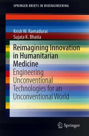 Reimagining Innovation in Humanitarian Medicine: Engineering Care to Improve Health and Welfare de Krish W. Ramadurai