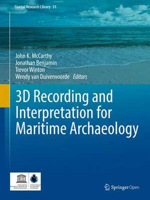 3D Recording and Interpretation for Maritime Archaeology de John K. McCarthy