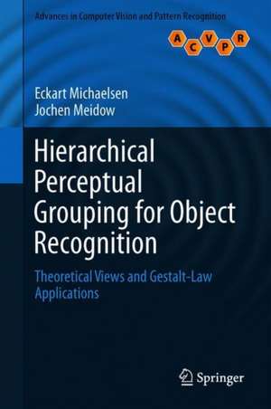 Hierarchical Perceptual Grouping for Object Recognition: Theoretical Views and Gestalt-Law Applications de Eckart Michaelsen