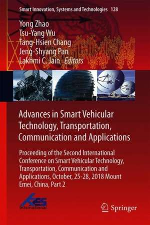 Advances in Smart Vehicular Technology, Transportation, Communication and Applications: Proceeding of the Second International Conference on Smart Vehicular Technology, Transportation, Communication and Applications, October 25-28, 2018 Mount Emei, China, Part 2 de Yong Zhao