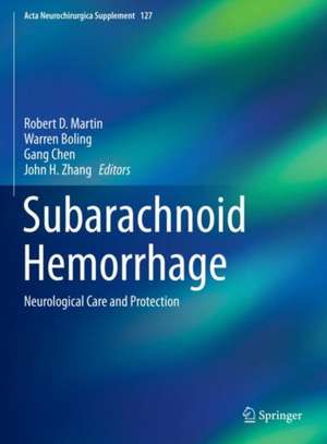 Subarachnoid Hemorrhage: Neurological Care and Protection de Robert D. Martin