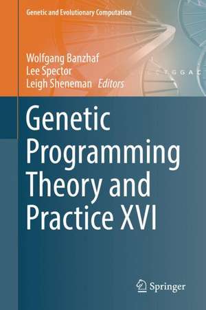 Genetic Programming Theory and Practice XVI de Wolfgang Banzhaf