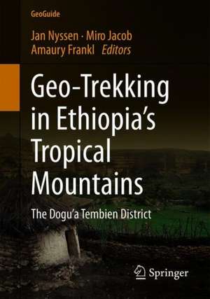 Geo-trekking in Ethiopia’s Tropical Mountains: The Dogu’a Tembien District de Jan Nyssen