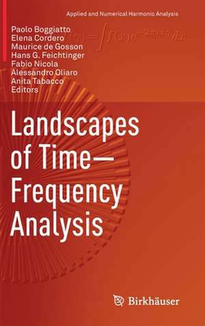 Landscapes of Time-Frequency Analysis de Paolo Boggiatto