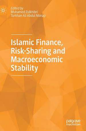 Islamic Finance, Risk-Sharing and Macroeconomic Stability de Muhamed Zulkhibri