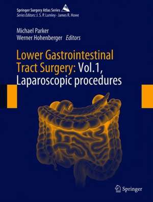 Lower Gastrointestinal Tract Surgery: Vol.1, Laparoscopic procedures de Michael Parker