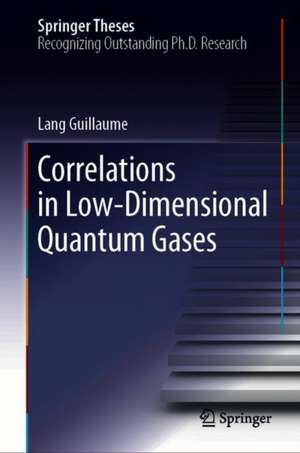 Correlations in Low-Dimensional Quantum Gases de Guillaume Lang