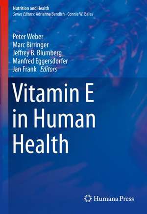 Vitamin E in Human Health de Peter Weber