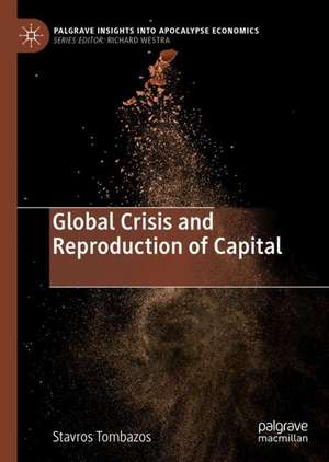 Global Crisis and Reproduction of Capital de Stavros Tombazos