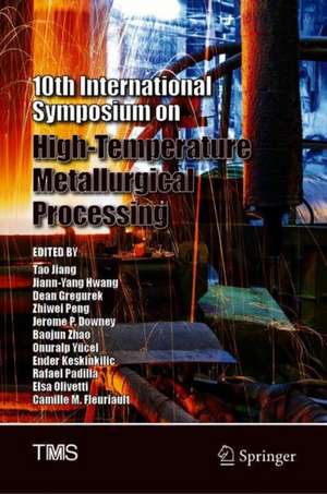 10th International Symposium on High-Temperature Metallurgical Processing de Tao Jiang