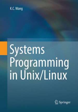 Systems Programming in Unix/Linux de K.C. Wang