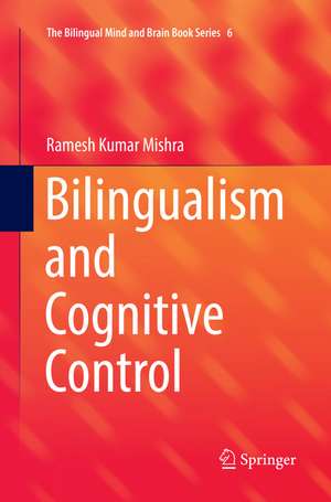 Bilingualism and Cognitive Control de Ramesh Kumar Mishra