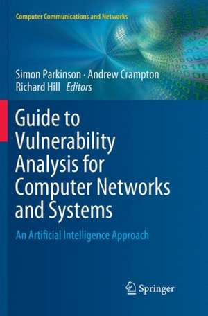 Guide to Vulnerability Analysis for Computer Networks and Systems: An Artificial Intelligence Approach de Simon Parkinson