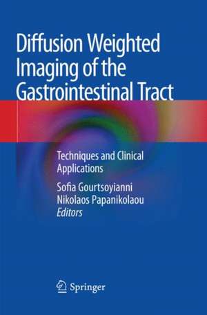 Diffusion Weighted Imaging of the Gastrointestinal Tract: Techniques and Clinical Applications de Sofia Gourtsoyianni