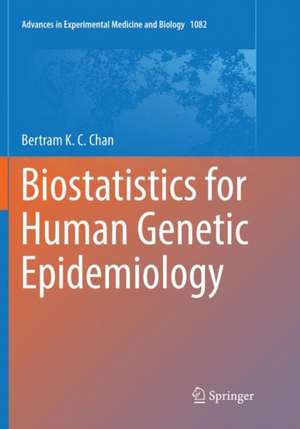 Biostatistics for Human Genetic Epidemiology de Bertram K. C. Chan