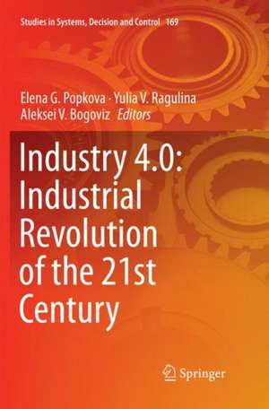 Industry 4.0: Industrial Revolution of the 21st Century de Elena G. Popkova