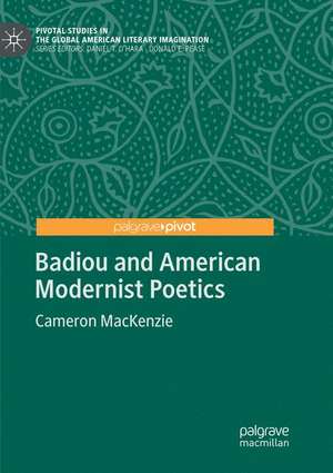 Badiou and American Modernist Poetics de Cameron MacKenzie