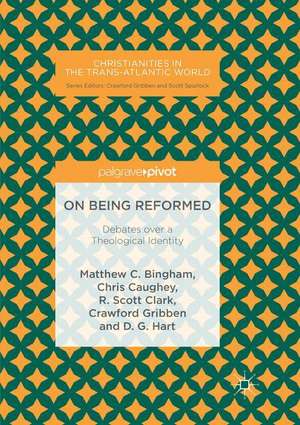 On Being Reformed: Debates over a Theological Identity de Matthew C. Bingham