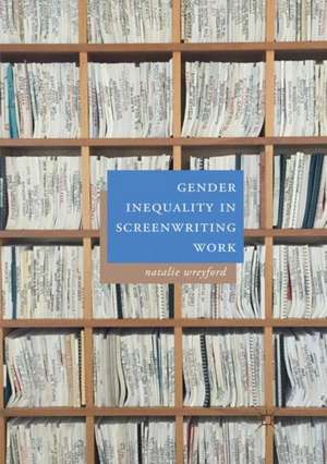 Gender Inequality in Screenwriting Work de Natalie Wreyford