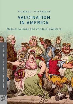 Vaccination in America: Medical Science and Children’s Welfare de Richard J. Altenbaugh