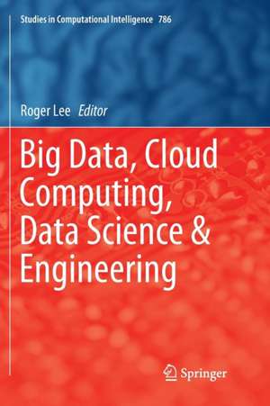 Big Data, Cloud Computing, Data Science & Engineering de Roger Lee