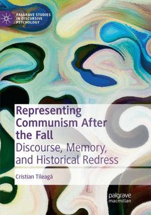 Representing Communism After the Fall de Cristian Tileag¿