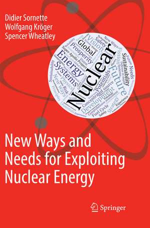 New Ways and Needs for Exploiting Nuclear Energy de Didier Sornette