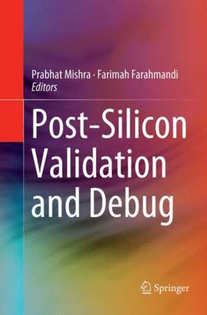 Post-Silicon Validation and Debug de Prabhat Mishra
