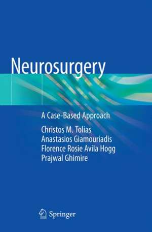 Neurosurgery: A Case-Based Approach de Christos M. Tolias