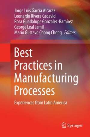 Best Practices in Manufacturing Processes de Jorge Luis García Alcaraz