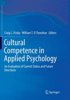 Cultural Competence in Applied Psychology: An Evaluation of Current Status and Future Directions de Craig L. Frisby